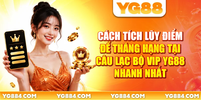 Câu Lạc Bộ VIP YG88: 5 Cấp Bậc Quyền Lợi Tăng Dần - Piwin