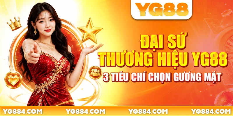 Đại Sứ Thương Hiệu YG88: 3 Tiêu Chí Chọn Gương Mặt - Piwin