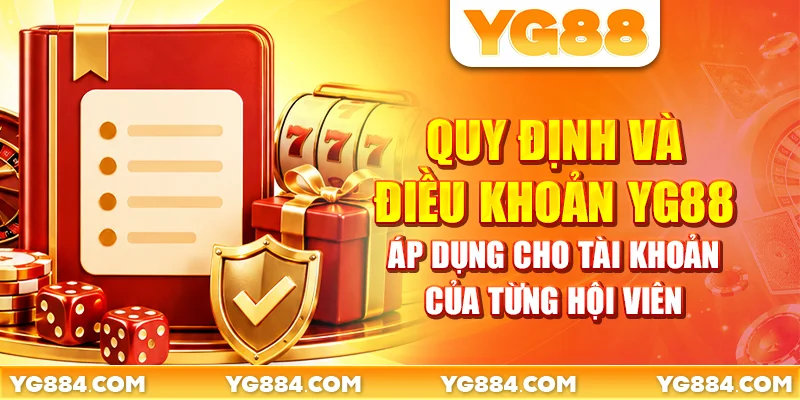 Quy Định Và Điều Khoản YG88: 3 Nhóm Cần Nắm Rõ - Piwin