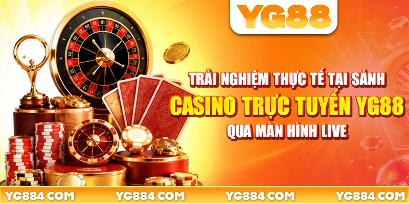 Casino Trực Tuyến YG88: 6 Bàn Cược Mở 24 Giờ - Piwin